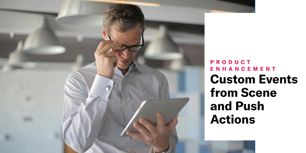 Custom Events from Scene and Push Actions